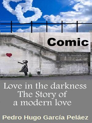 cover image of Love in the Darkness the Story of a Modern Love (Comic Book)